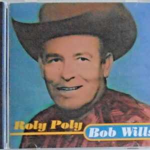 BOB WILLS - CD - Roly Poly - Brand New