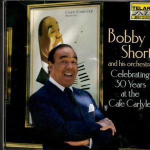 Bobby Short And His Orchestra - Celebrating 30 Years At The Cafe - CD