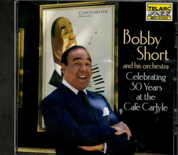 Bobby Short And His Orchestra - Celebrating 30 Years At The Cafe - CD