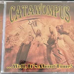CATAWOMPUS - WELL, IT'S ABOUT TIME CD BRAND NEW