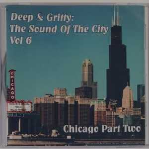 DEEP AND GRITTY - SOUND OF THE CITY VOL 6 CHICAGO PT 2   CD  BRAND NEW