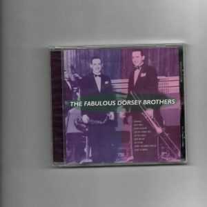 DORSEY BROTHERS - THE FABULOUS - TOMMY AND JIMMY CD