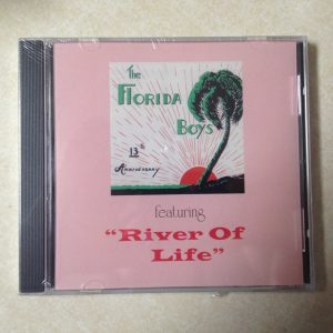 FLORIDA BOYS - RIVER OF LIFE 13TH ANNIVERSARY  - BRAND NEW CD