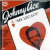 JOHNNY ACE - MY LEGACY - CD  - LIKE NEW