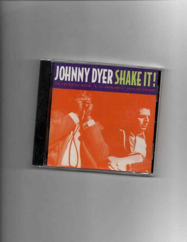 JOHNNY DYER -  FEAT. RICK HOLMSTROM - SHAKE IT - CD
