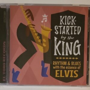 KICK STARTED - KING R&B WITH ESSENCE OF ELVIS  CD BRAND NEW