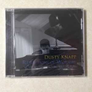 KNAPP, DUSTY - REFLECTIONS OF WORSHIP - BRAND NEW CD