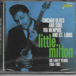 LITTLE MILTON CD CHICAGO BLUES AND SOUL VIA MEMPHIS & ST LOUIS - BRAND NEW