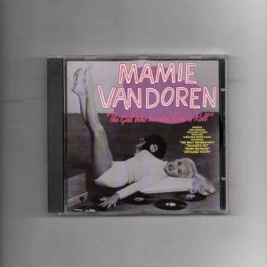MAMIE VAN DOREN - GIRL WHO INVENTED ROCK 'N' ROLL-CD