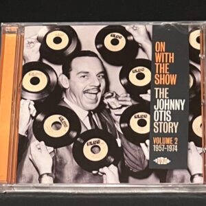 ON WITH THE SHOW-  THE JOHNNY OTIS STORY  VOL 2 - 1957-1974 -CD BRAND NEW