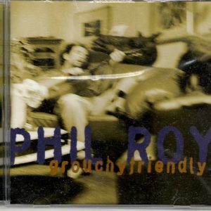 Phil Roy - Grouchy Friendly - CD - Brand New