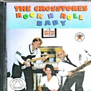 THE CROSSTONES - CD - Rock N Roll Baby - BRAND NEW