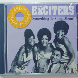 THE EXCITERS - SOMETHING TO SHOUT ABOUT  CD BRAND NEW