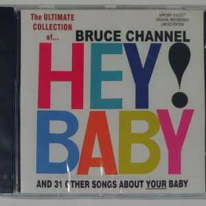 BRUCE CHANNEL - HEY BABY    ULTIMATE COLLECTION   CD  BRAND NEW