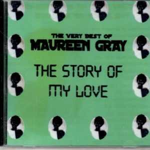 Best Of Maureen Gray - Story Of My Love - CD