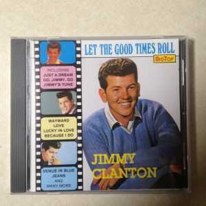 CLANTON, JIMMY - LET THE GOOD TIMES ROLL CD