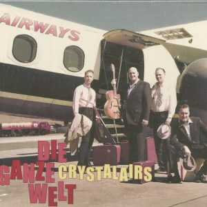 CRYSTALAIRS CD - Die Ganze Welt   Brand New    16 Tracks on Bear Family
