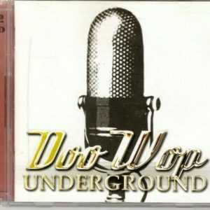 Doo Wop Underground by Various Artists - 2 CD's
