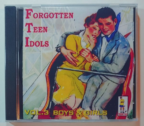 FORGOTTEN TEEN IDOLS - VOL 3  BOYS AND GIRLS  CD BRAND NEW