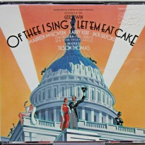 GEORGE & IRA GERSHWIN - CD - Of Thee I Sing Let Em Eat Cake - VERY GOOD