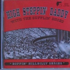 HIGH STEPPIN' DADDY - CD - With The Sufflin' Shoes - BRAND NEW
