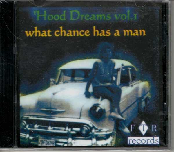 Hood Dreams - Vol 1 - What Chance Has A Man - CD - Brand New