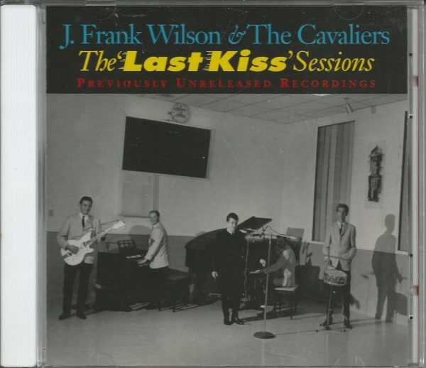 J. FRANK WILSON & The CAVALIERS  - CD - The Last Kiss Sessions - BRAND NEW