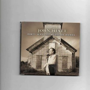 JOHN HIATT - DIRTY JEANS AND MUDSLIDE HYMNS-CD