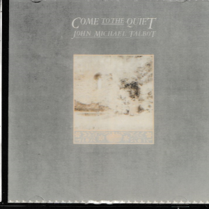 JOHN MICHAEL TALBOT CD COME TO THE QUIET - BRAND NEW