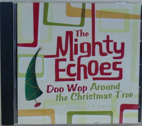 MIGHTY ECHOES - DOO WOP AROUND CHRISTMAS TREE - CD - LIKE NEW