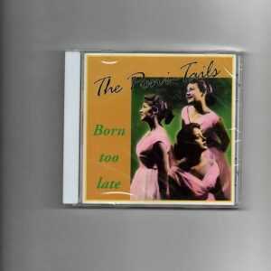 PONI-TAILS - BORN TOO LATE-CD