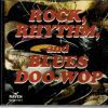 Rock, Rhythm And Blues Doo Wop - CD - Brand New!