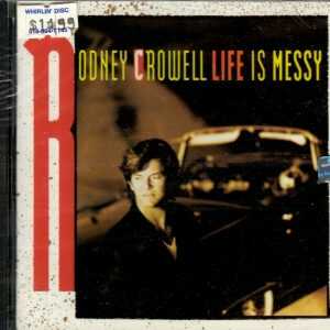 Rodney Crowell - Life Is Messy - CD - Brand New