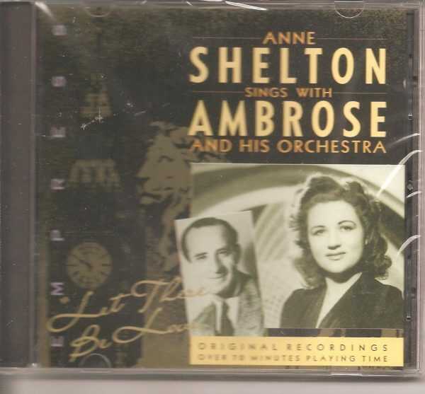ANN SHELTON Sings With AMBROSE Orchestra - CD - Let There Be Love - BRAND NEW