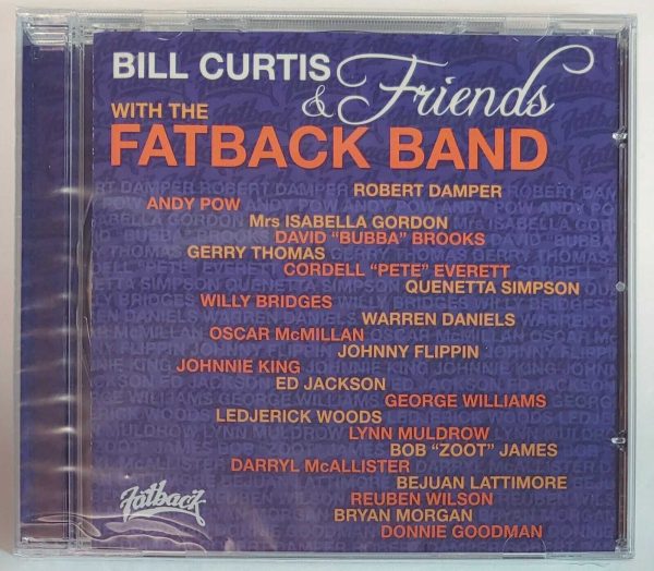 BILL CURTIS AND FRIENDS W/ THE FATBACK BAND   CD  BRAND NEW