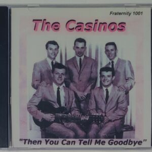 CASINOS - THEN YOU CAN TELL ME GOODBYE   CD   BRAND NEW