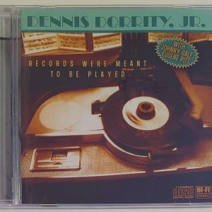 DENNIS DORRITY JR - RECORDS WERE MEANT TO BE PLAYED   CD BRAND NEW