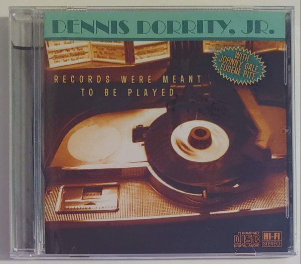 DENNIS DORRITY JR - RECORDS WERE MEANT TO BE PLAYED   CD BRAND NEW