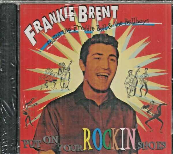 FRANKIE BRENT - CD - Put On Rockin Shoes - BRAND NEW