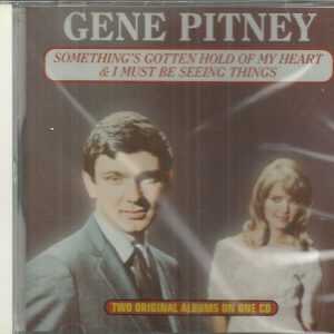 GENE PITNEY-CD-Something's Gotten Hold Of My Heart-I must Be Seeing - BRAND NEW