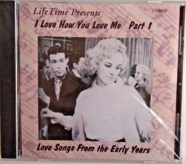 I LOVE HOW YOU LOVE ME - CD - Part 1 - Love Songs From The Early Years-Brand New
