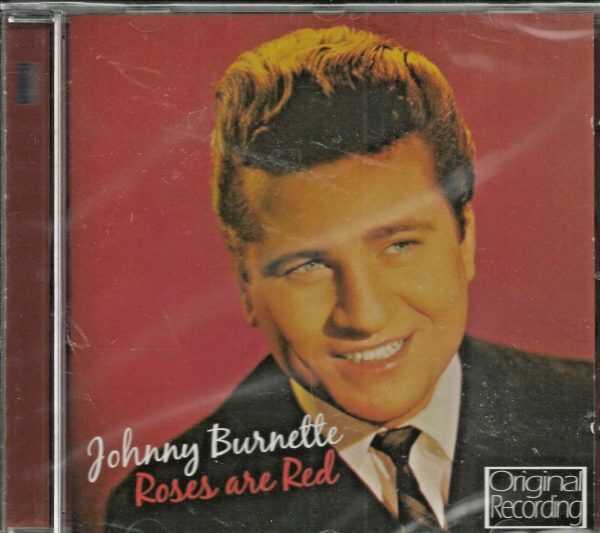 JOHNNY BURNETTE - CD - Roses Are Red - BRAND NEW