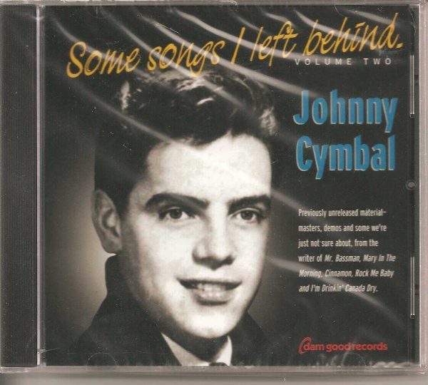 JOHNNY CYMBAL - CD - Some Songs/Left Behind - Volume Two - BRAND NEW