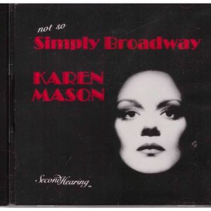 KAREN MASON - Not So Simply Broadway - CD - BRAND NEW