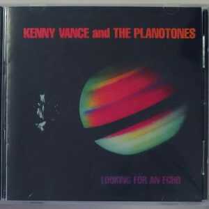 KENNY VANCE & THE PLANOTONES - LOOKING FOR AN ECHO   CD     BRAND NEW