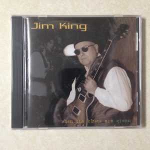 KING, JIM - WHEN THE BLUES ARE GREEN - BRAND NEW CD