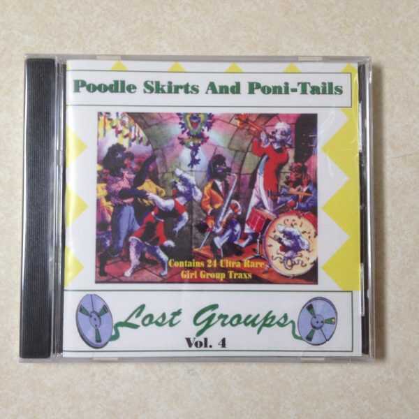 Lost Groups Volume 4 - Poodle Skirts and Pony-Tails Vol. 4 - BRAND NEW CD