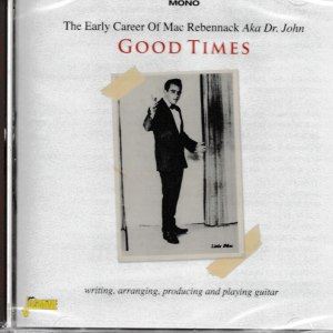 MACK REBENNACK EARLY CAREER AKA DR JOHN - GOOD TIMES CD BRAND NEW