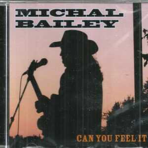 MICHAL BAILEY - Can You Feel It - CD - BRAND NEW