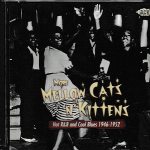 MORE MELLOW CATS 'N' KITTENS CD HOT R & B AND COOL BLUES BRAND NEW